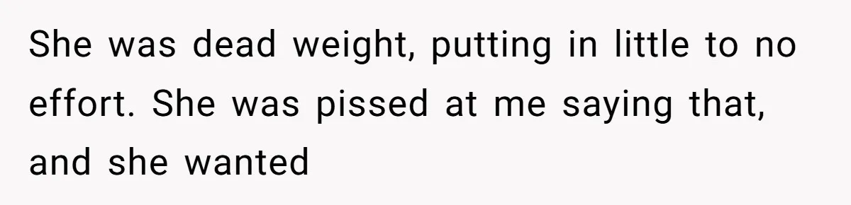 Nurse Prioritizes Safety When Patient Demands Help That Requires a Full Team She was dead weight, putting in little to no effort. She was pissed at me saying that, and she wanted
