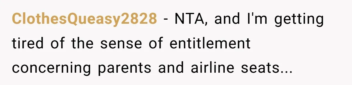 ClothesQueasy2828 − NTA, and I'm getting tired of the sense of entitlement concerning parents and airline seats...