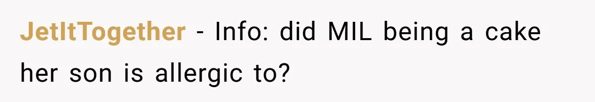 Mother-In-Law Brings an "Ice Cream Surprise" That Could Have Sent the Birthday Boy to the ER JetItTogether − Info: did MIL being a cake her son is allergic to?