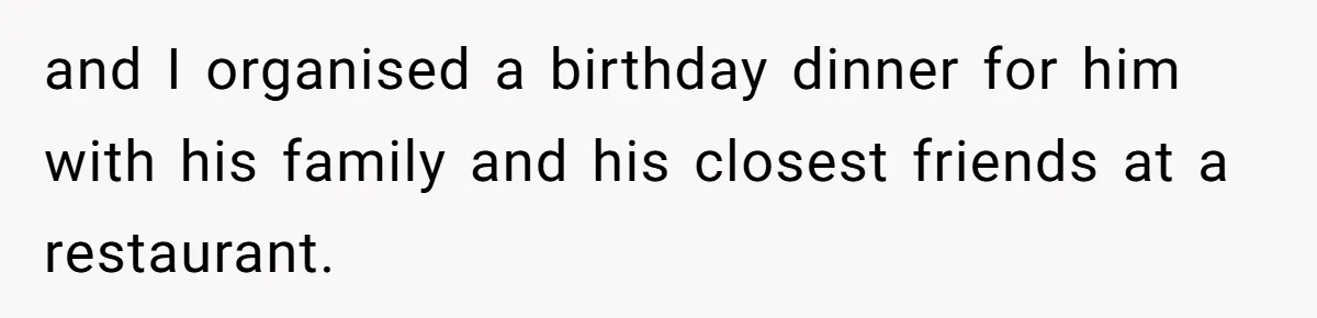 Mother-In-Law Brings an "Ice Cream Surprise" That Could Have Sent the Birthday Boy to the ER and I organised a birthday dinner for him with his family and his closest friends at a restaurant.