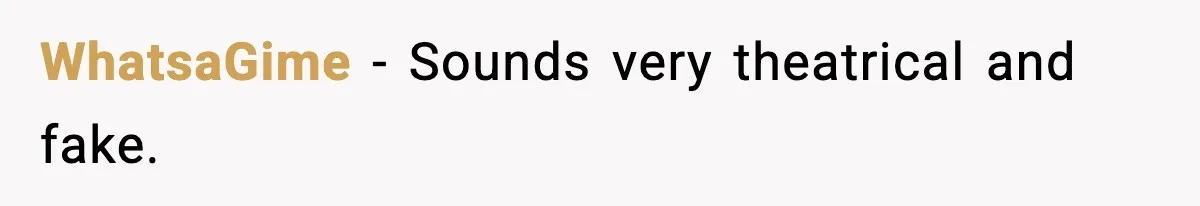 WhatsaGime - Sounds very theatrical and fake.