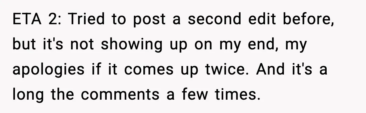 ETA 2: Tried to post a second edit before, but it's not showing up on my end, my apologies if it comes up twice. And it's a long the comments...