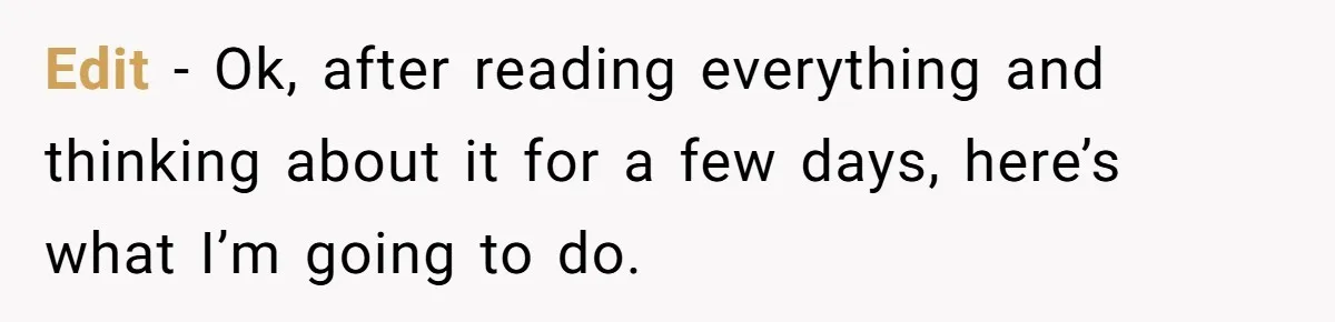 Edit - Ok, after reading everything and thinking about it for a few days, here’s what I’m going to do.