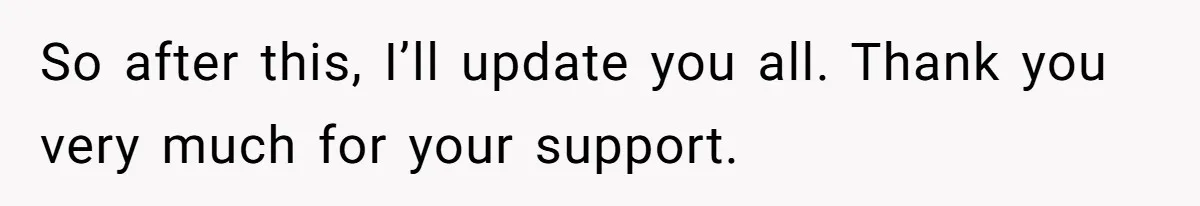 So after this, I’ll update you all. Thank you very much for your support.