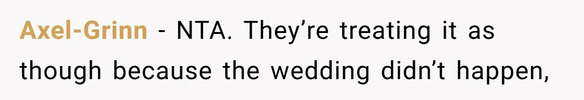 Axel-Grinn − NTA. They’re treating it as though because the wedding didn’t happen,