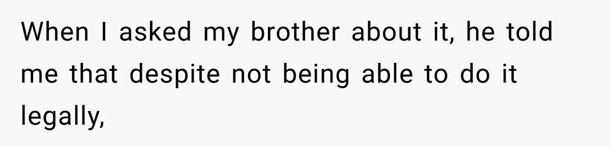 When I asked my brother about it, he told me that despite not being able to do it legally,