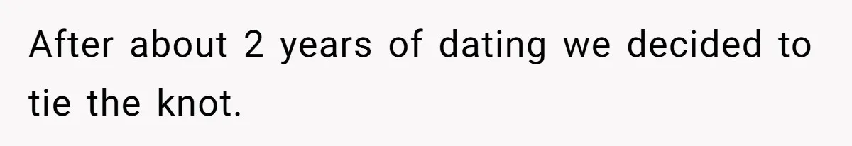 After about 2 years of dating we decided to tie the knot.