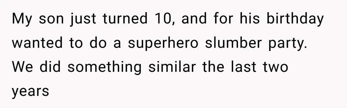 My son just turned 10, and for his birthday wanted to do a superhero slumber party. We did something similar the last two years