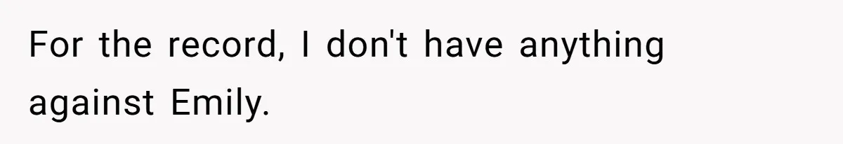 For the record, I don't have anything against Emily.