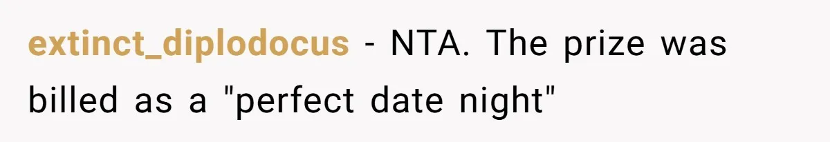 extinct_diplodocus − NTA. The prize was billed as a "perfect date night"
