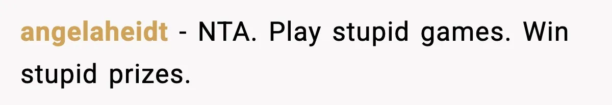angelaheidt - NTA. Play stupid games. Win stupid prizes.