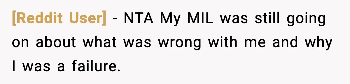 [Reddit User] − NTA My MIL was still going on about what was wrong with me and why I was a failure.