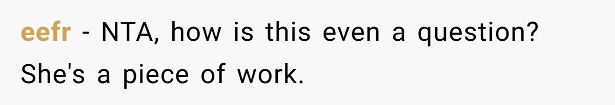 eefr − NTA, how is this even a question? She's a piece of work.