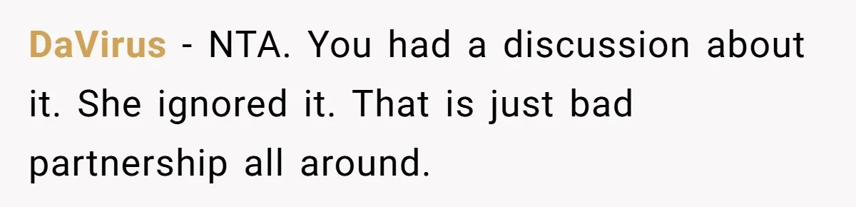 DaVirus − NTA. You had a discussion about it. She ignored it. That is just bad partnership all around.