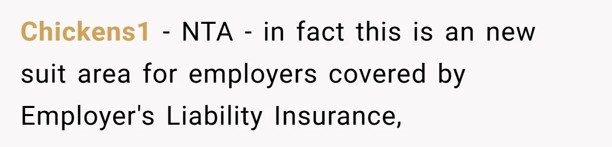 Chickens1 − NTA - in fact this is an new suit area for employers covered by Employer's Liability Insurance,