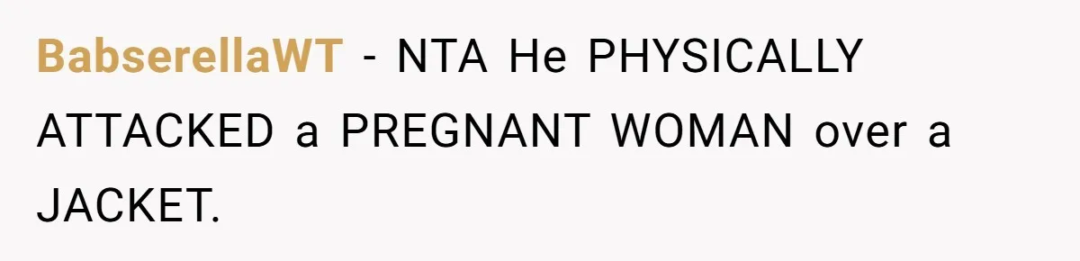 BabserellaWT − NTA He PHYSICALLY ATTACKED a PREGNANT WOMAN over a JACKET.