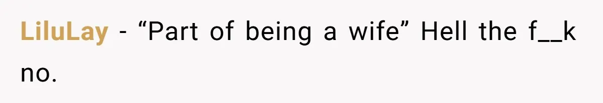 LiluLay − “Part of being a wife” Hell the f__k no.