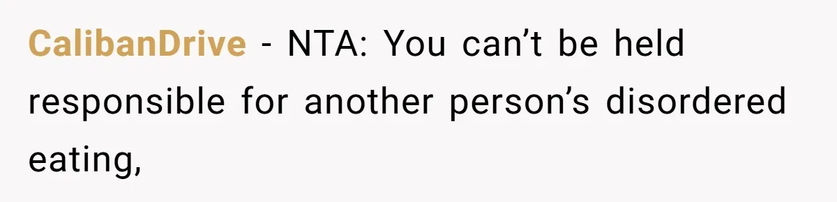 CalibanDrive − NTA: You can’t be held responsible for another person’s disordered eating,