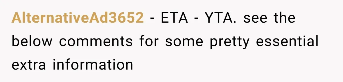 AlternativeAd3652 − ETA - YTA. see the below comments for some pretty essential extra information