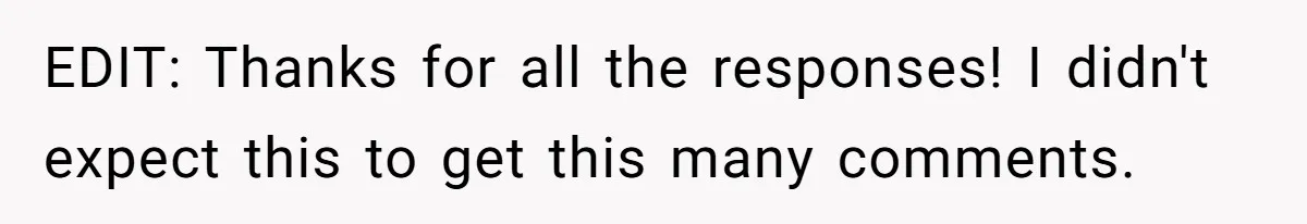 EDIT: Thanks for all the responses! I didn't expect this to get this many comments.