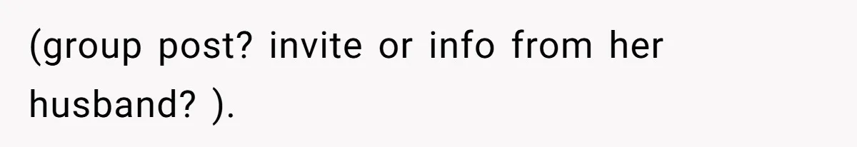 (group post? invite or info from her husband? ).