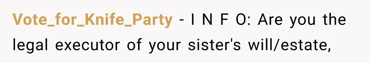 Vote_for_Knife_Party − I N F O: Are you the legal executor of your sister's will/estate,