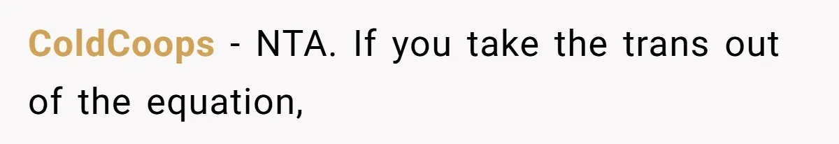 ColdCoops − NTA. If you take the trans out of the equation,