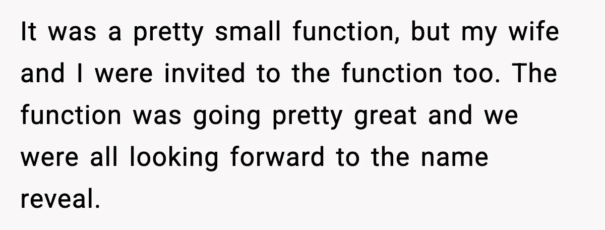It was a pretty small function, but my wife and I were invited to the function too. The function was going pretty great and we were all looking forward to...