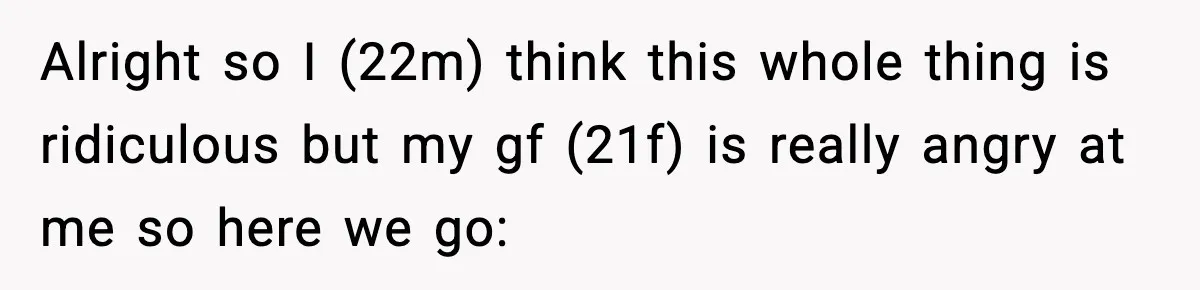 Girlfriend Loses It After Boyfriend Admits He Uses Fake Name At Starbucks Alright so I (22m) think this whole thing is ridiculous but my gf (21f) is really angry at me so here we go: