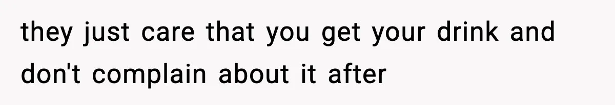 Girlfriend Loses It After Boyfriend Admits He Uses Fake Name At Starbucks they just care that you get your drink and don't complain about it after