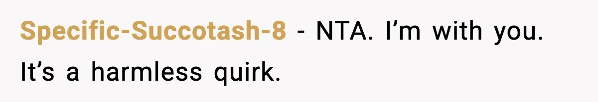 Girlfriend Loses It After Boyfriend Admits He Uses Fake Name At Starbucks Specific-Succotash-8 − NTA. I’m with you. It’s a harmless quirk.