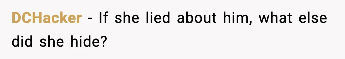 DCHacker - If she lied about him, what else did she hide?