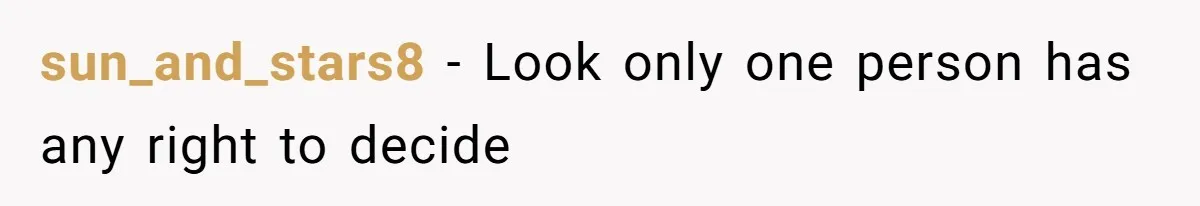 sun_and_stars8 − Look only one person has any right to decide