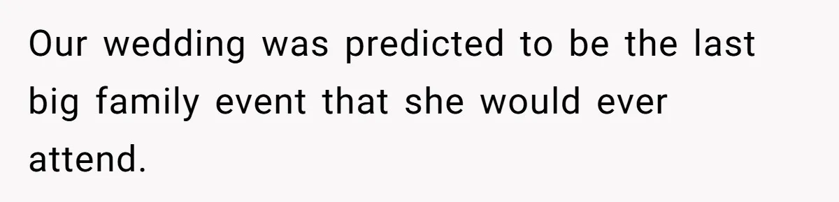 Bride Confesses She Hated Her Wedding, Husband Now Giving Her The Silent Treatment Our wedding was predicted to be the last big family event that she would ever attend.