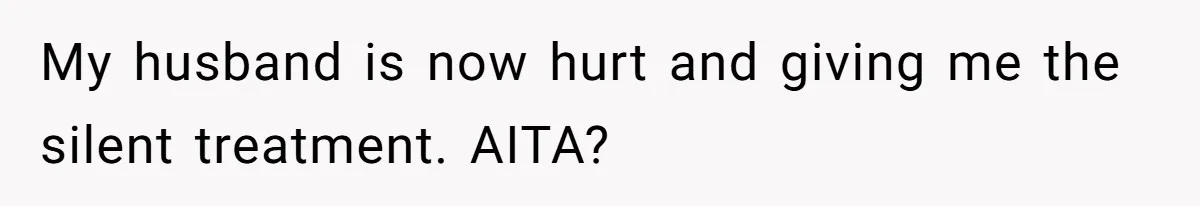 Bride Confesses She Hated Her Wedding, Husband Now Giving Her The Silent Treatment My husband is now hurt and giving me the silent treatment. AITA?