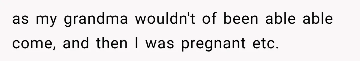Bride Confesses She Hated Her Wedding, Husband Now Giving Her The Silent Treatment as my grandma wouldn't of been able able come, and then I was pregnant etc.