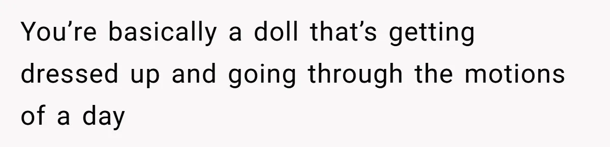Bride Confesses She Hated Her Wedding, Husband Now Giving Her The Silent Treatment You’re basically a doll that’s getting dressed up and going through the motions of a day