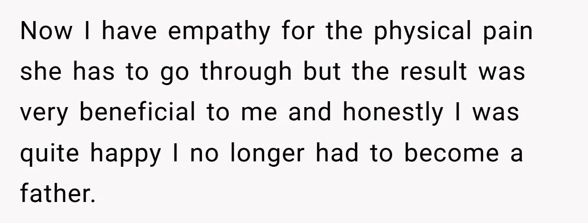 Now I have empathy for the physical pain she has to go through but the result was very beneficial to me and honestly I was quite happy I no longer...
