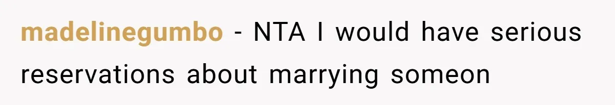 madelinegumbo − NTA I would have serious reservations about marrying someon