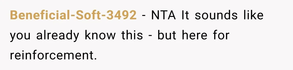 Beneficial-Soft-3492 − NTA It sounds like you already know this - but here for reinforcement.