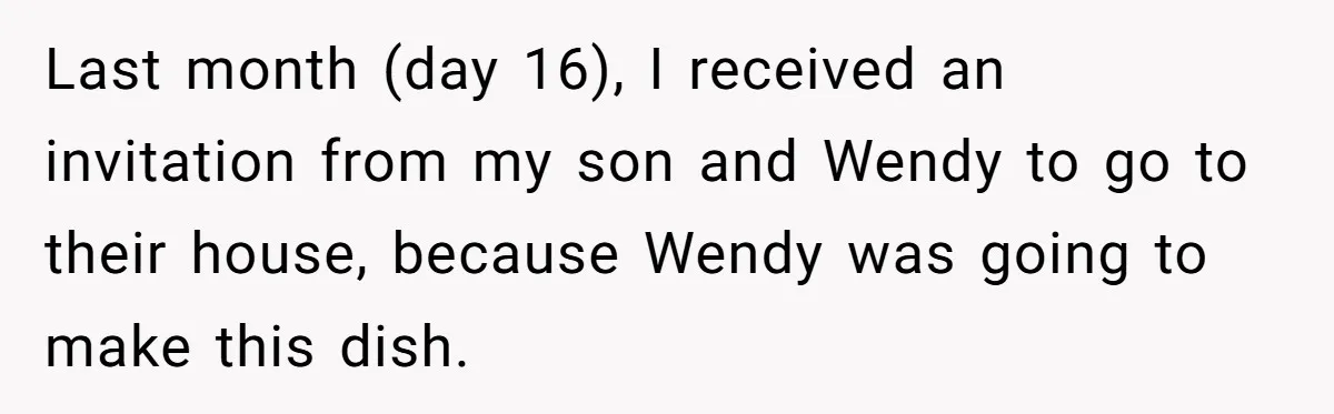 Last month (day 16), I received an invitation from my son and Wendy to go to their house, because Wendy was going to make this dish.