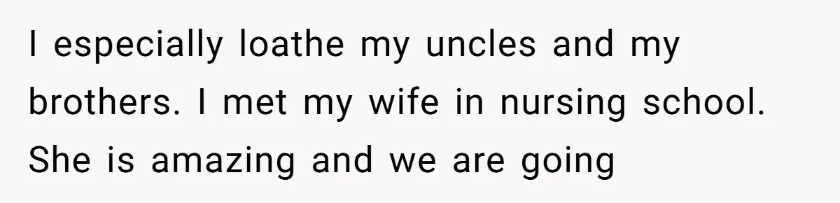 A Groom’s "Decoy" Strategy Saves His Wedding from Becoming a Family Reunion Nightmare I especially loathe my uncles and my brothers. I met my wife in nursing school. She is amazing and we are going