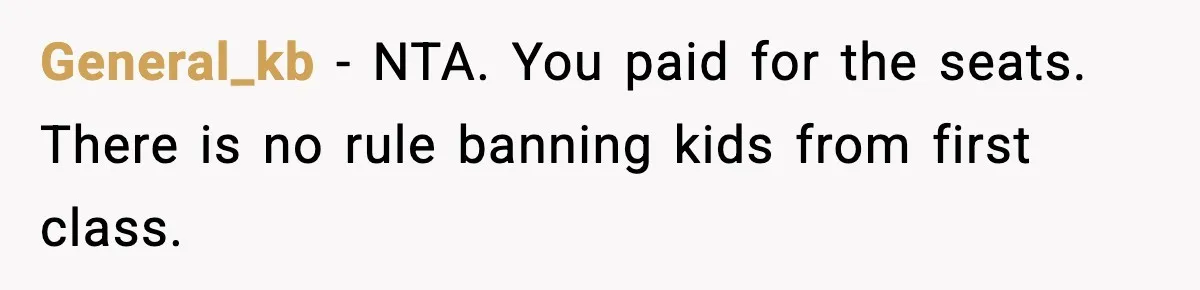 General_kb - NTA. You paid for the seats. There is no rule banning kids from first class.