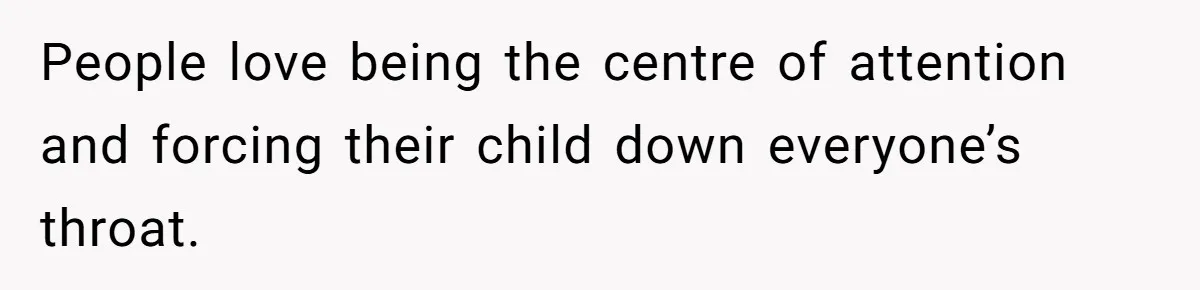 15-Year-Old Refuses To Fake Baby Praise, Parents Demand She Apologize Anyway People love being the centre of attention and forcing their child down everyone’s throat.