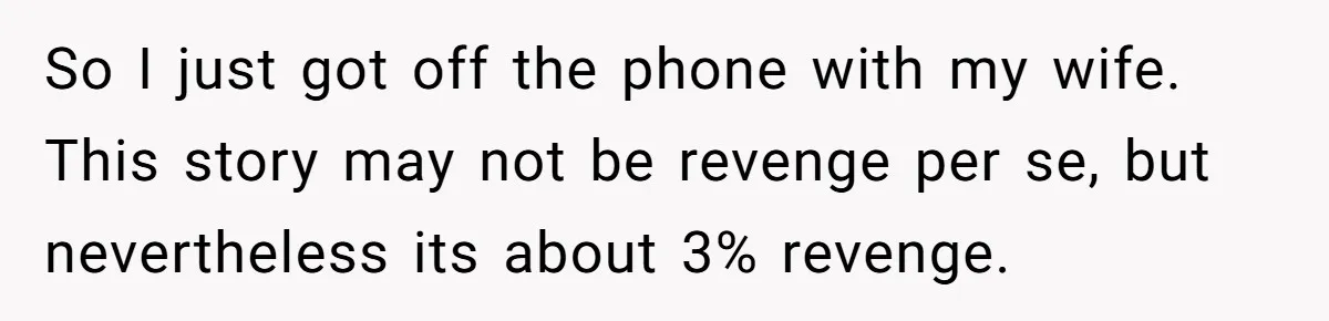 Woman Could’ve Had Her Groceries Paid For Until She Opened Her Mouth So I just got off the phone with my wife. This story may not be revenge per se, but nevertheless its about 3% revenge.