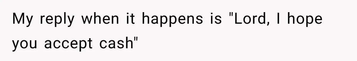Woman Could’ve Had Her Groceries Paid For Until She Opened Her Mouth My reply when it happens is "Lord, I hope you accept cash"