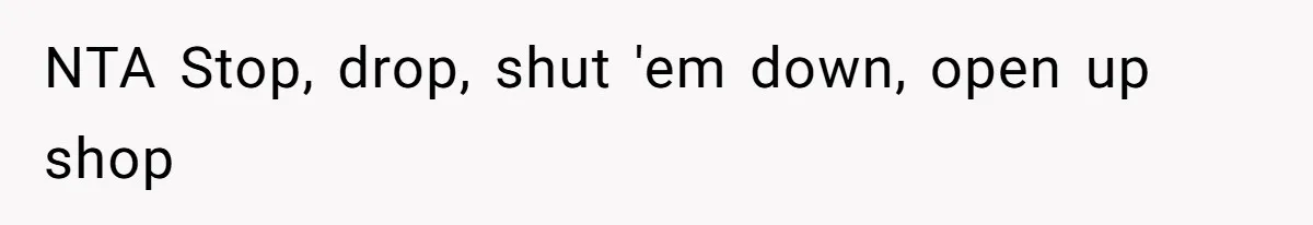 NTA Stop, drop, shut 'em down, open up shop