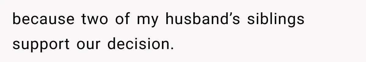 Couple Leaves Family Vacation After MIL Refuses To Give Them A Shared Bed because two of my husband’s siblings support our decision.