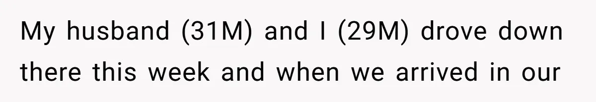 Couple Leaves Family Vacation After MIL Refuses To Give Them A Shared Bed My husband (31M) and I (29M) drove down there this week and when we arrived in our