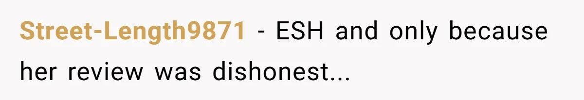 Street-Length9871 − ESH and only because her review was dishonest...